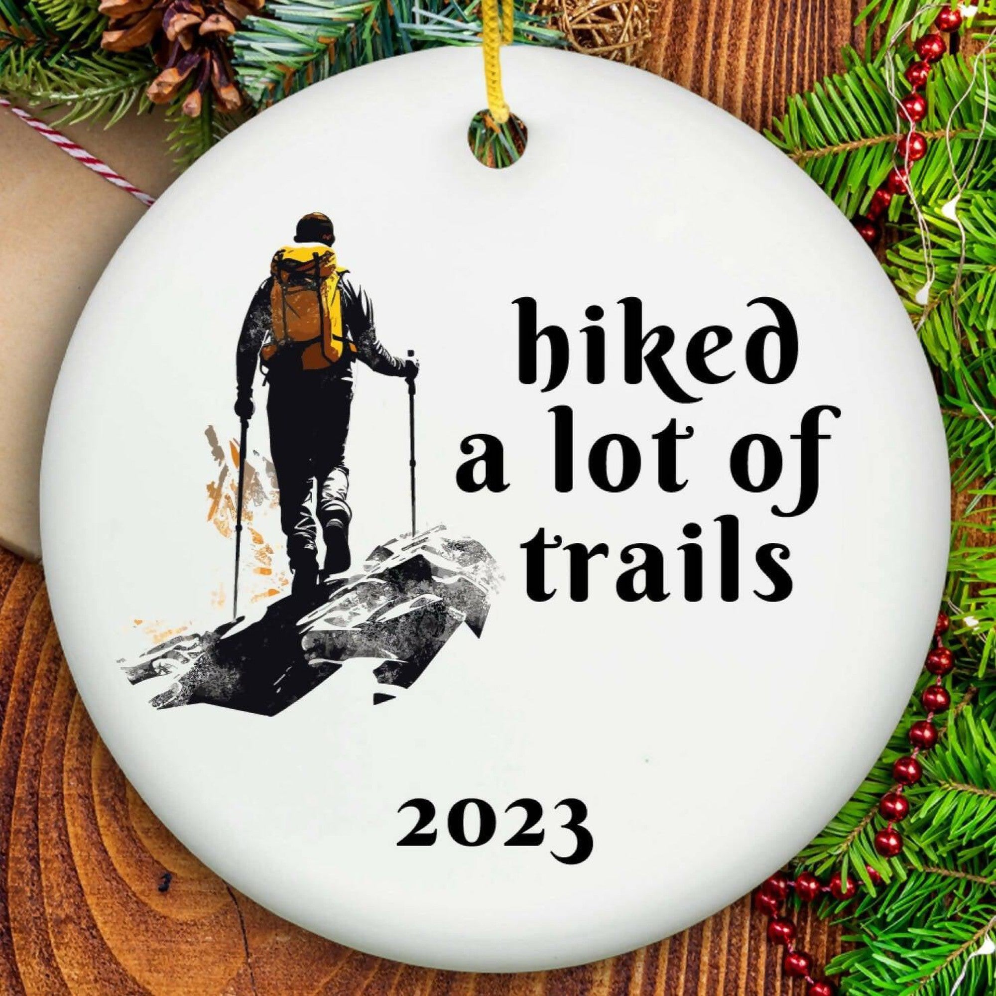 Hiked a Lot Of Trails Ornament - Ceramic